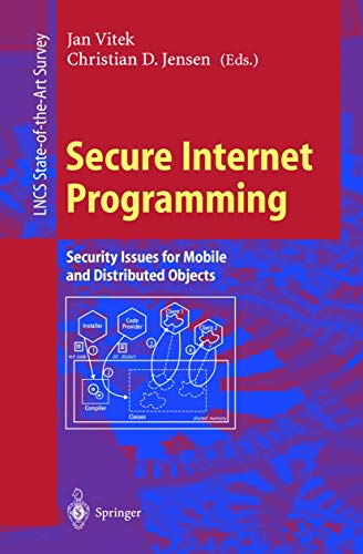 Secure Internet Programming: Security Issues for Mobile and Distributed Objects: 1603 (Lecture Notes in Computer Science)